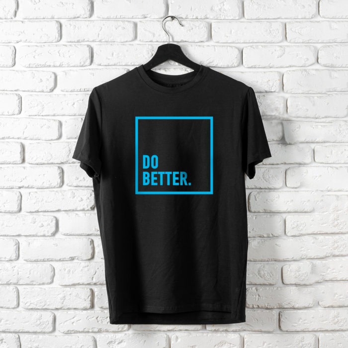 T-Shirt Do Better