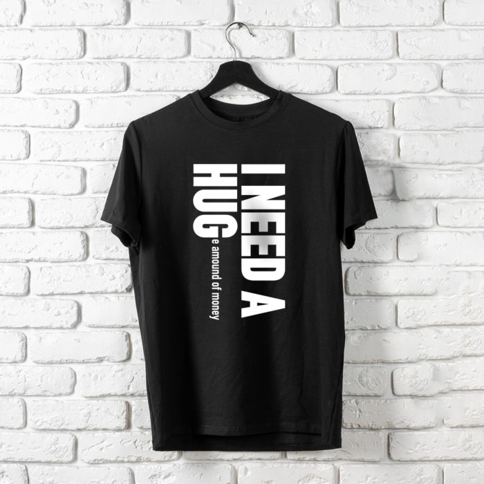 T-Shirt I Need a Hug