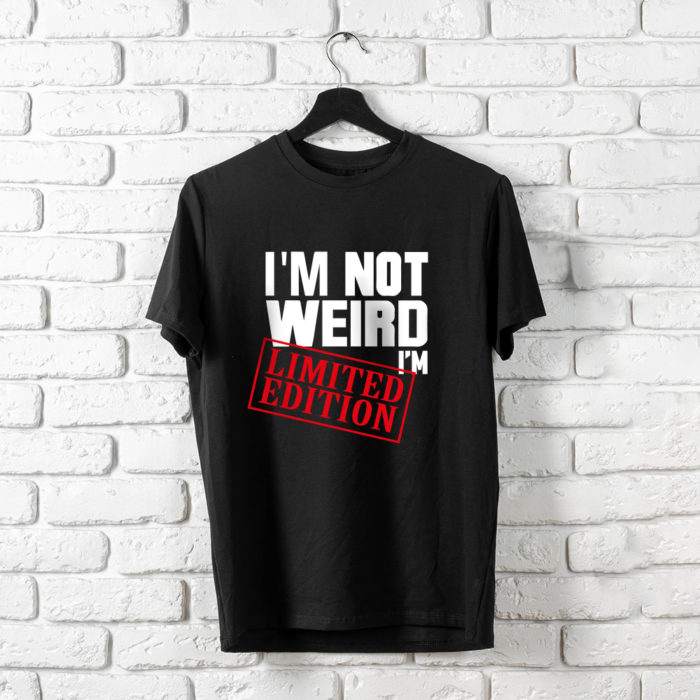 T-Shirt I'M Not Weird