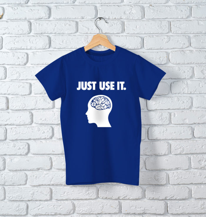 T-Shirt Just Use It