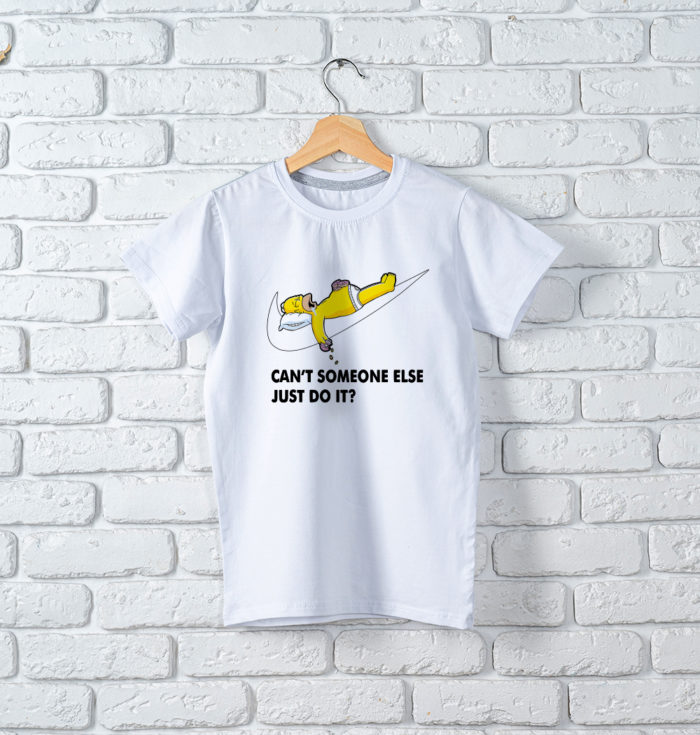 T-Shirt Can't Someone Else Just Do It ?